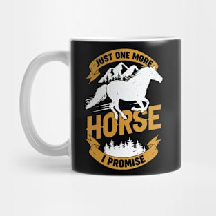 Just One More Horse I Promise Mug